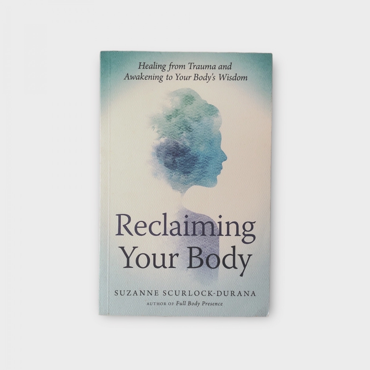 Reclaiming Your Body: Healing from Trauma and Awakening to Your Body’s Wisdom 重回身體:從創傷中療癒並喚醒你身體的智慧